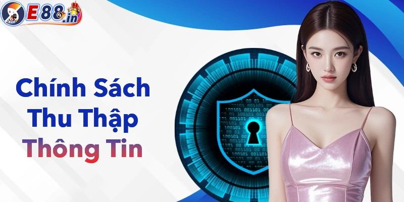 E88 thu thập những thông tin gì từ người chơi