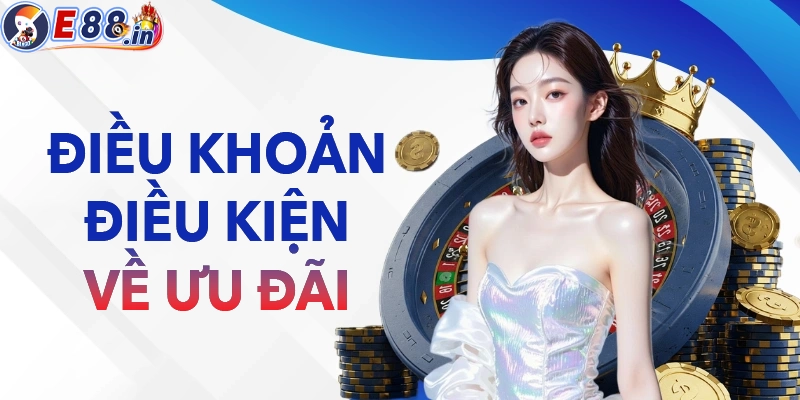 Điều khoản điều kiện của E88 về khuyến mãi và ưu đãi